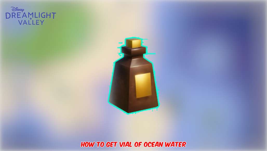 How To Get Vial Of Ocean Water For Disney Dreamlight Valley